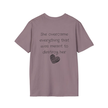She Overcame Everything That Was Meant To Destroy Her T-shirt