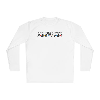 Could I Be Anymore Festive? (Friends, Phoebe's Christmas Song) Adult Long Sleeve Tee