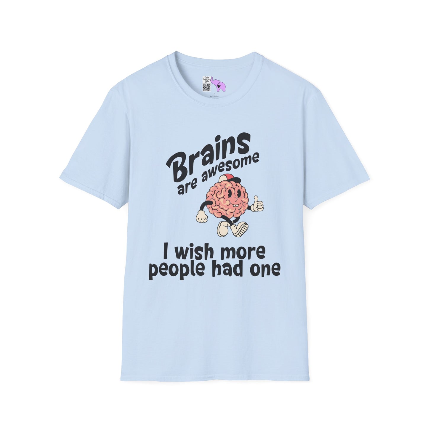 Brains Are Awesome I Wish More People Had One Adult T-shirt