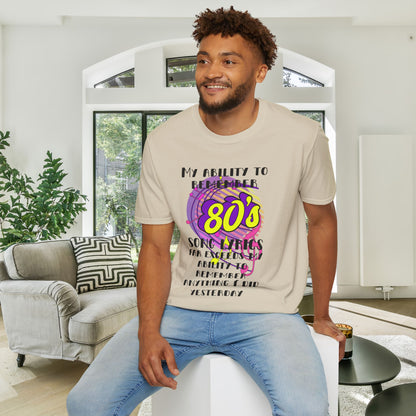My Ability to Remember 80's Song Lyrics Far Exceeds my Ability to Remember... Adult T-shirt