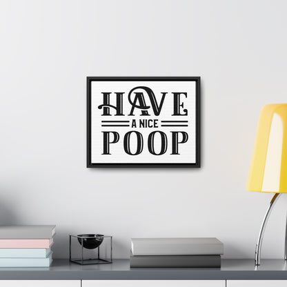 Have A Nice Poop 2 Canvas Wraps, Horizontal Frame