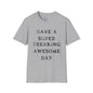 Have A Super Freaking Awesome Day Adult T-shirt