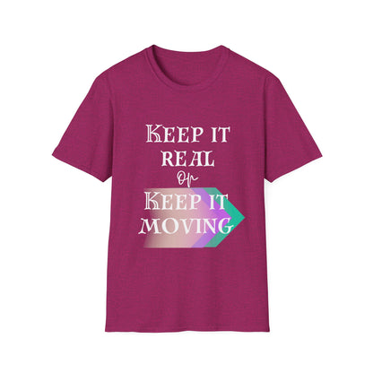 Keep It Real or Keep It Moving Adult T-shirt