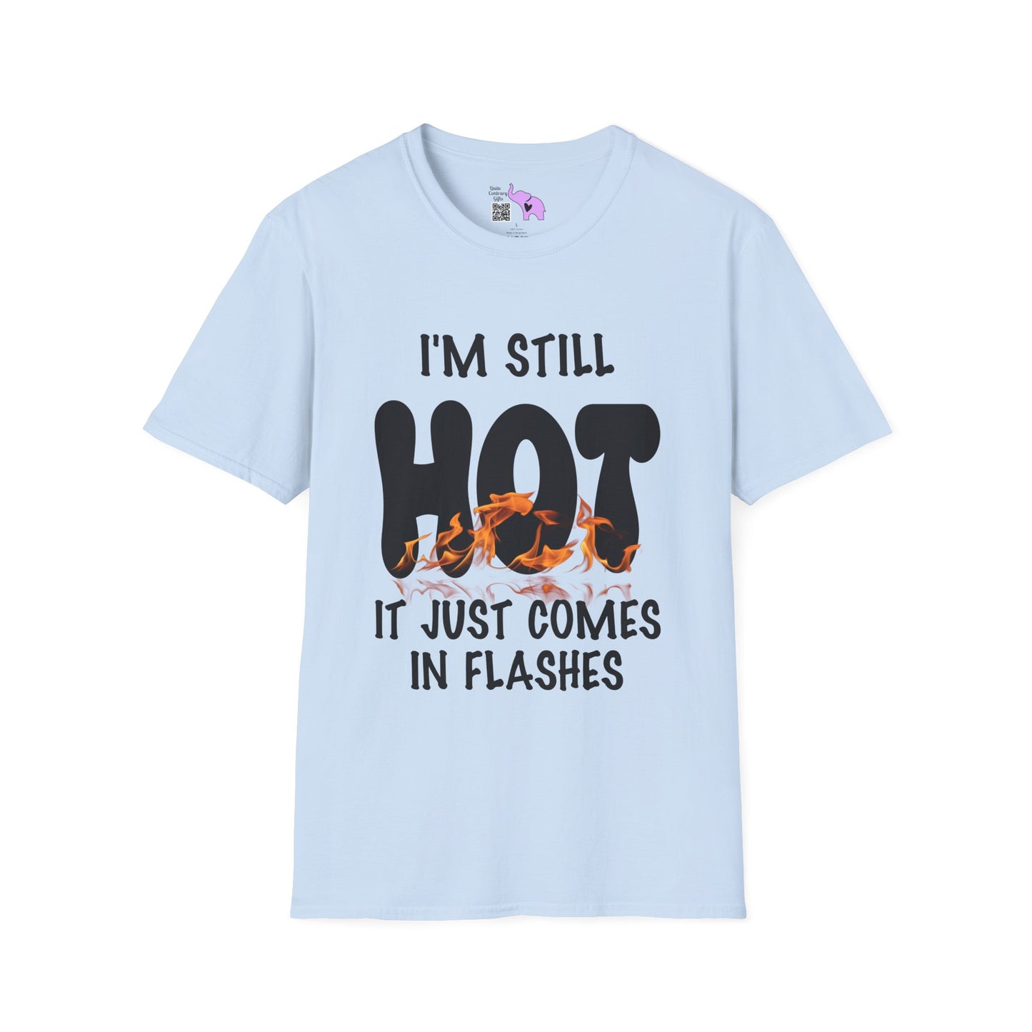 I'm Still Hot It Just Comes In Flashes Adult T-shirt