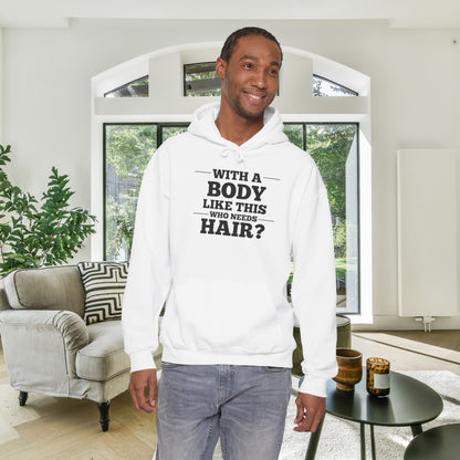 With A Body Like This Who Needs Hair? Adult Heavy Blend™ Hoodie