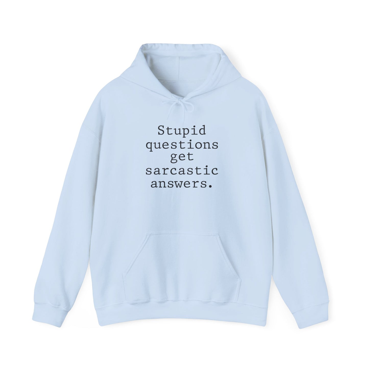 Stupid Questions Get Sarcastic Answers Heavy Blend™ Hooded Sweatshirt
