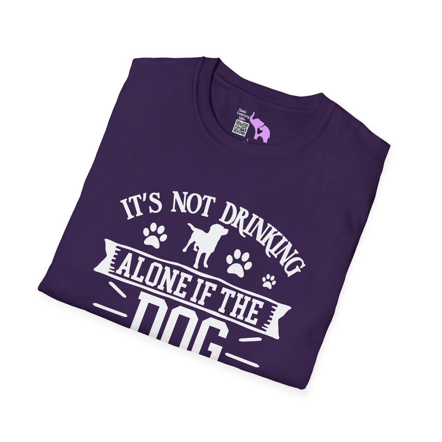 It's Not Drinking Alone If Your Dog Is Home Adult T-shirt
