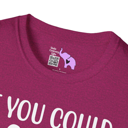 If You Could Stop Talking That'd Be Great Adult T-shirt