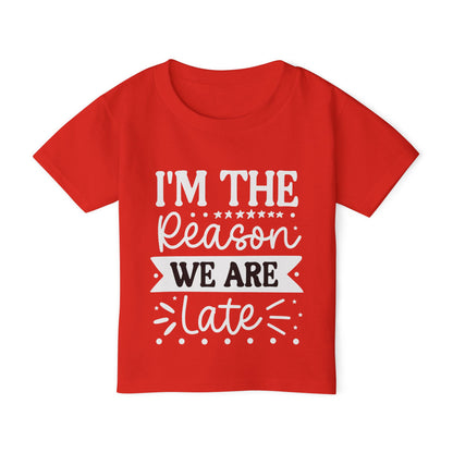 I'm The Reason We Are Late Heavy Cotton™ Toddler T-shirt