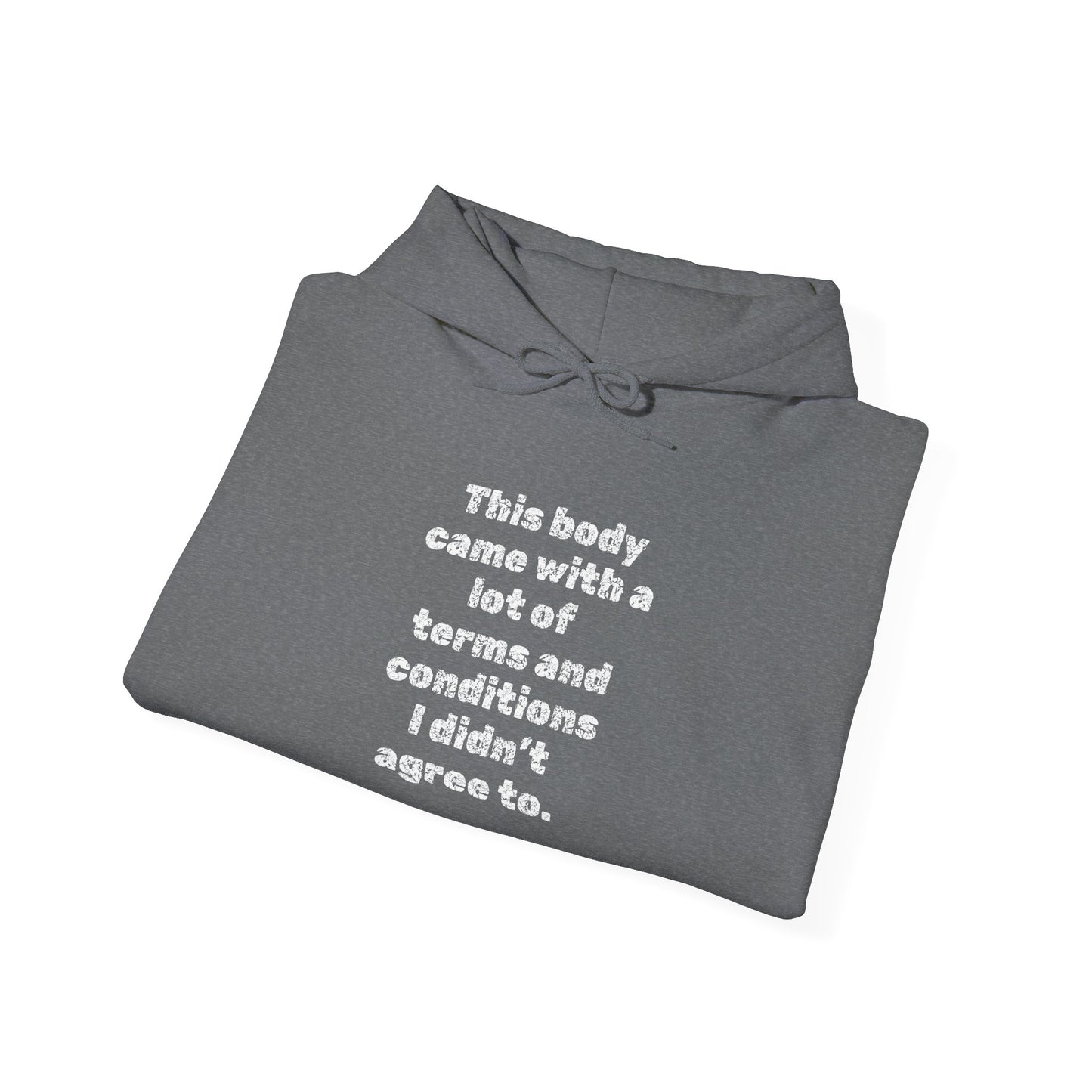 This Body Came With A Lot Of Terms & Conditions I Didn't Agree To Heavy Blend™ Hooded Sweatshirt