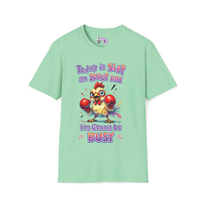 Today is Slap an Idiot Day I'm Gonna Be Busy Adult T-shirt
