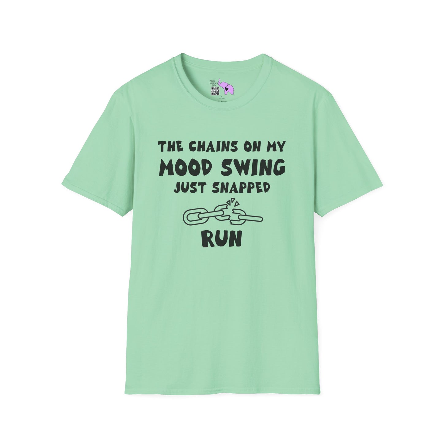 The Chains On My Mood Swing Just Snapped...Run Adult T-shirt