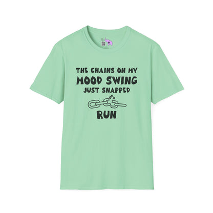 The Chains On My Mood Swing Just Snapped...Run Adult T-shirt