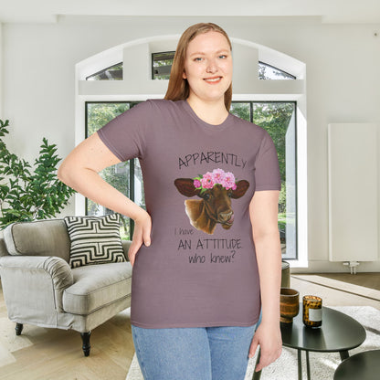 Apparently I Have An Attitude. Who Knew? Adult T-shirt