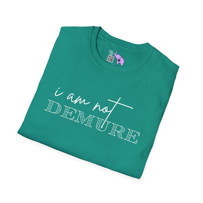 I Am Not Demure 2 Adult T-shirt