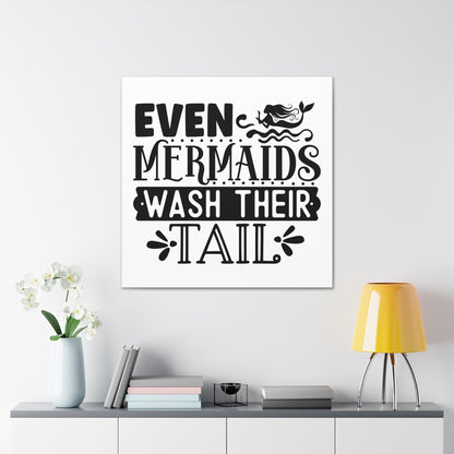 Even Mermaids Wash Their Tails Canvas Square Wraps w/o Frame