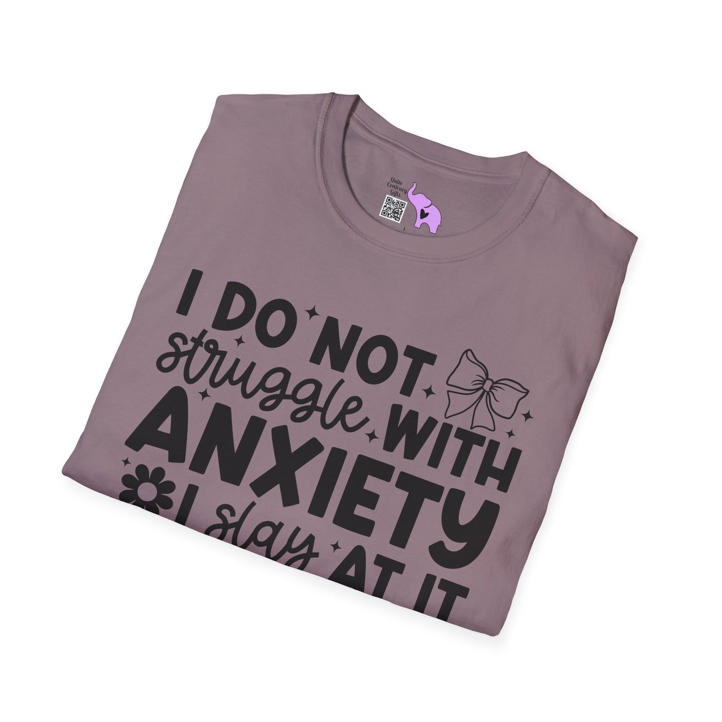 I Do Not Struggle With Anxiety I Slay At It Adult T-shirt