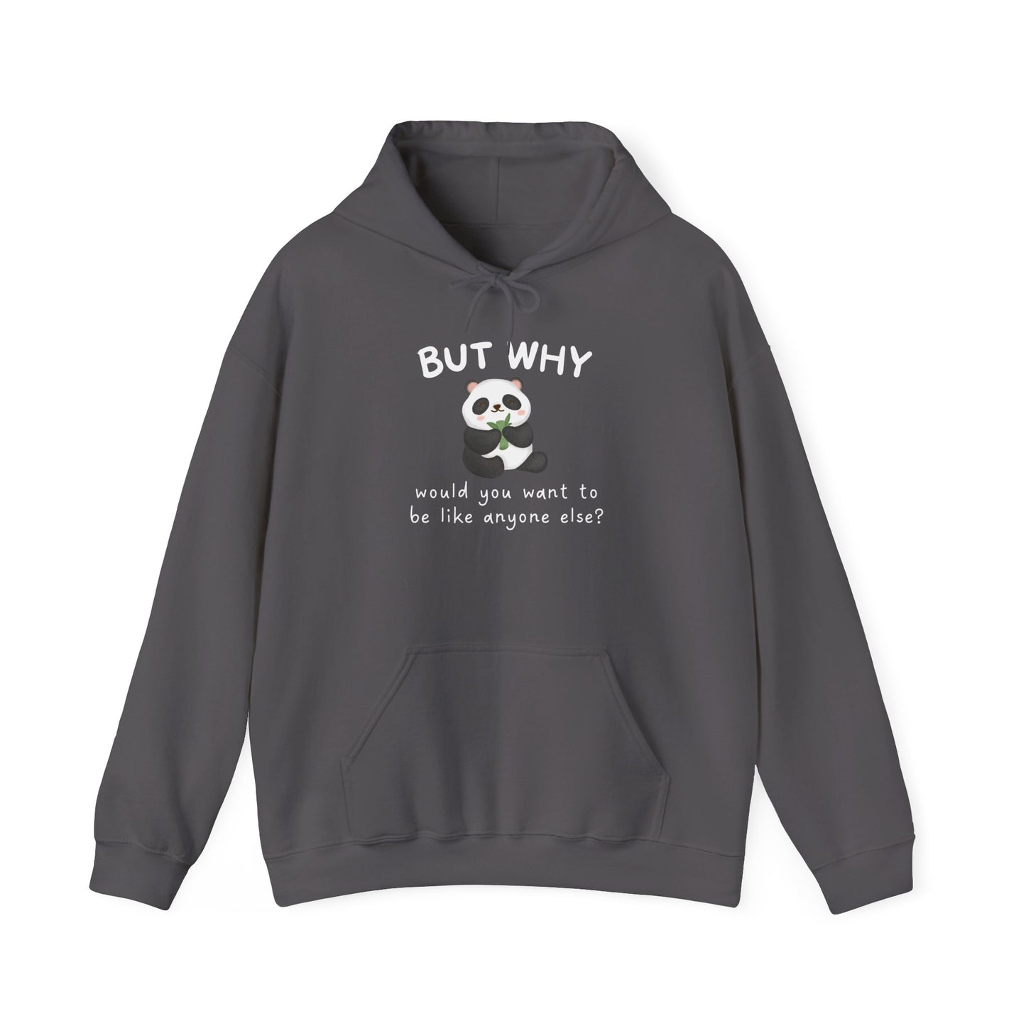 But Why Would You Want to be Like Anyone Else Panda Heavy Blend™ Hooded Sweatshirt