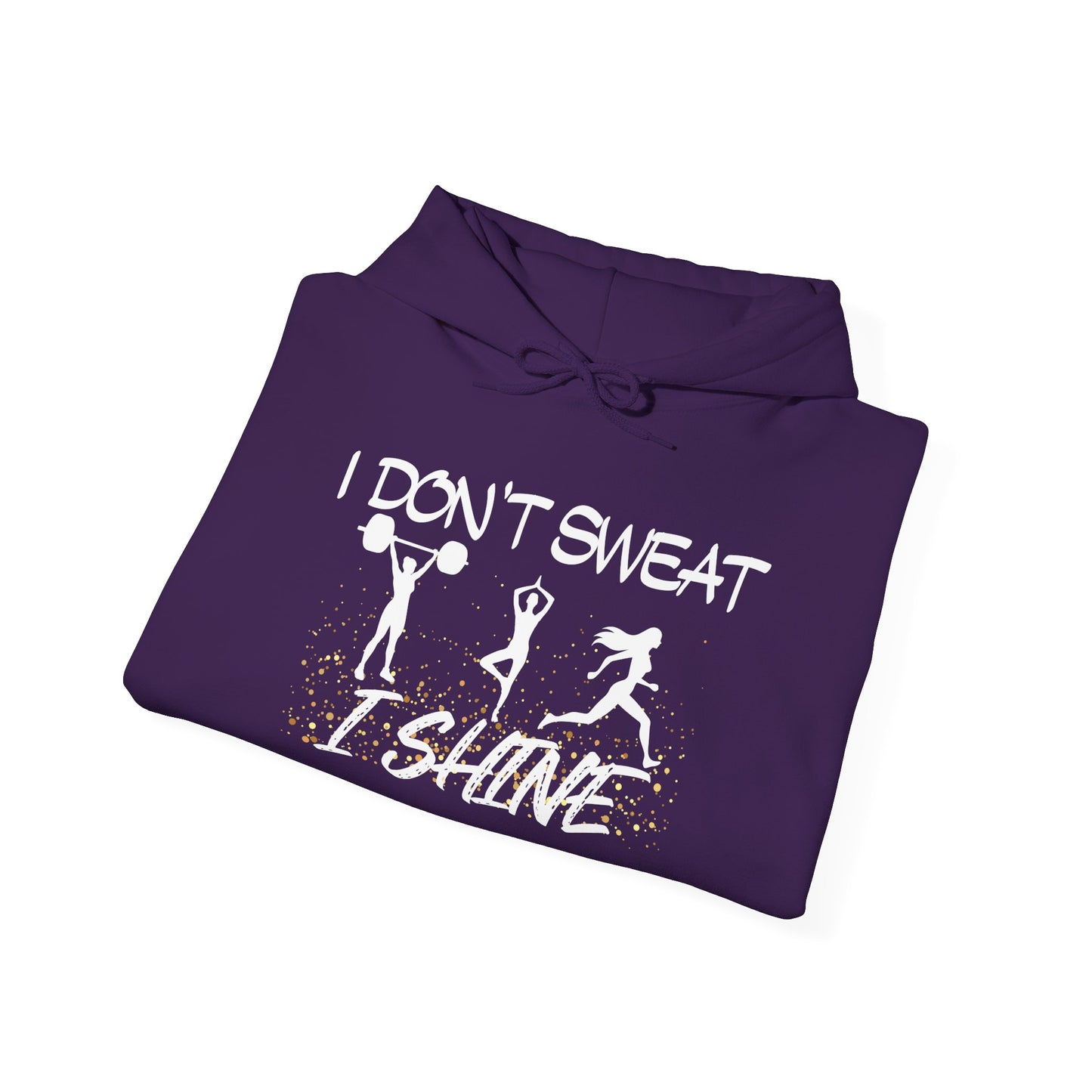 I Don't Sweat I Shine Heavy Blend™ Hooded Sweatshirt