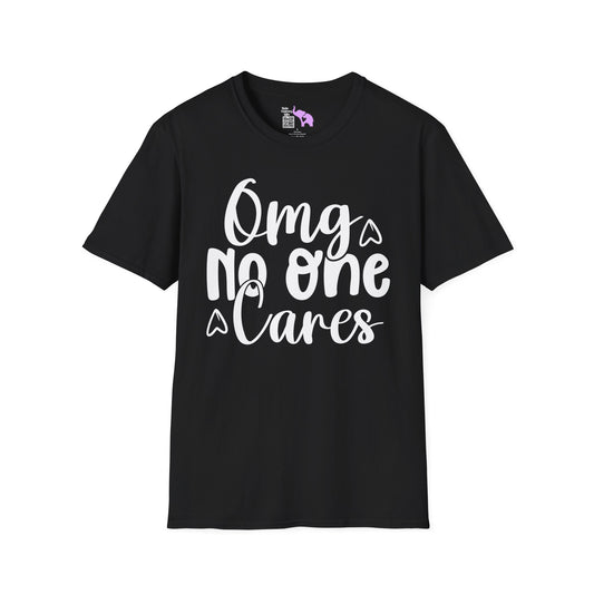 OMG No One Cares T-shirt