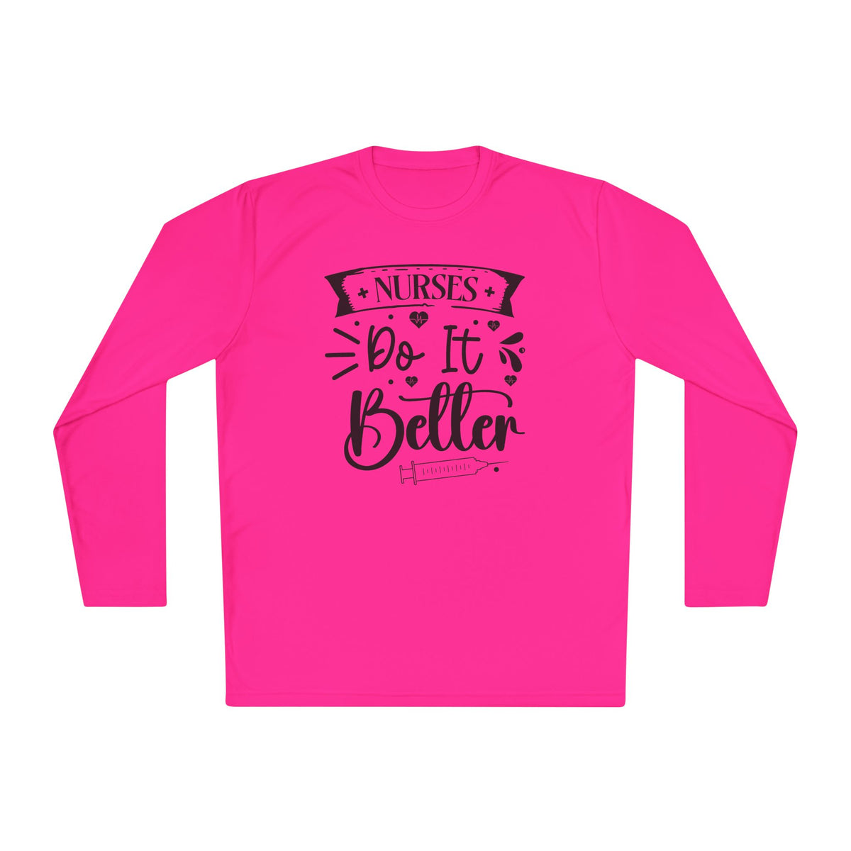 Nurses Do It Better Adult Long Sleeve Tee