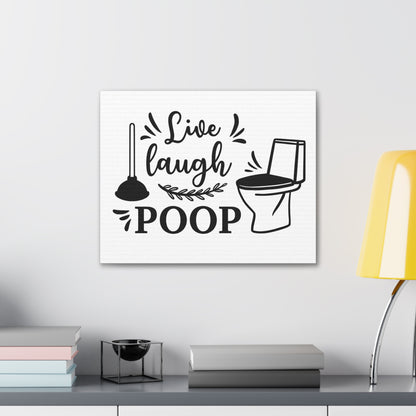 Live Laugh Poop Canvas Horizontal Wraps w/o Frame