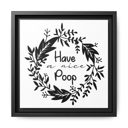 Have A Nice Poop (Floral) Canvas Bathroom Art