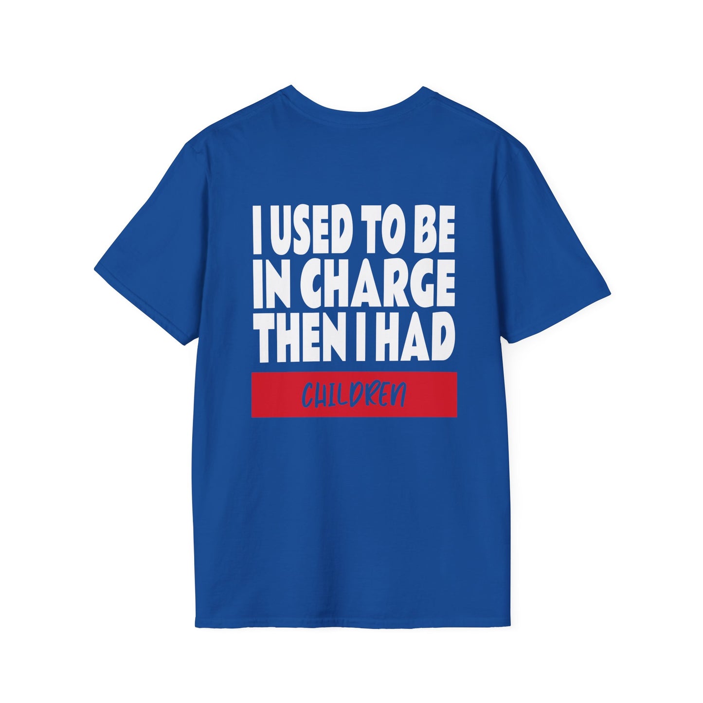I Used To Be In Charge Then I Had Children Adult T-shirt