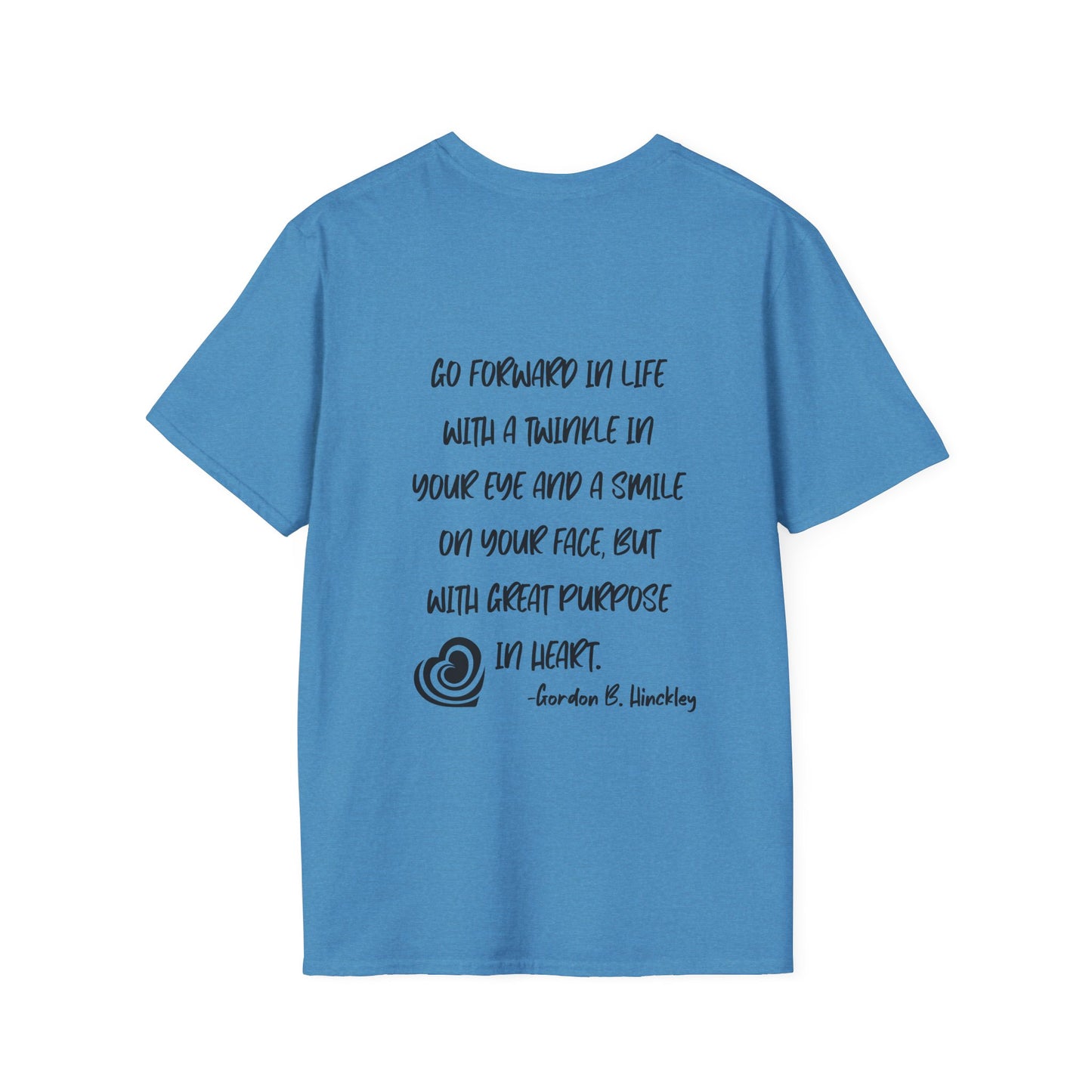 "Go With Purpose In Heart" Hinckley Quote Adult T-shirt