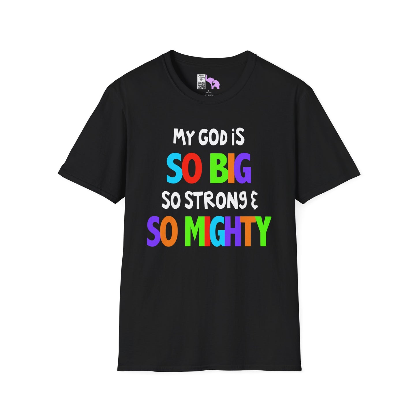 My God is So Big, So Strong, & So Mighty Adult T-shirt