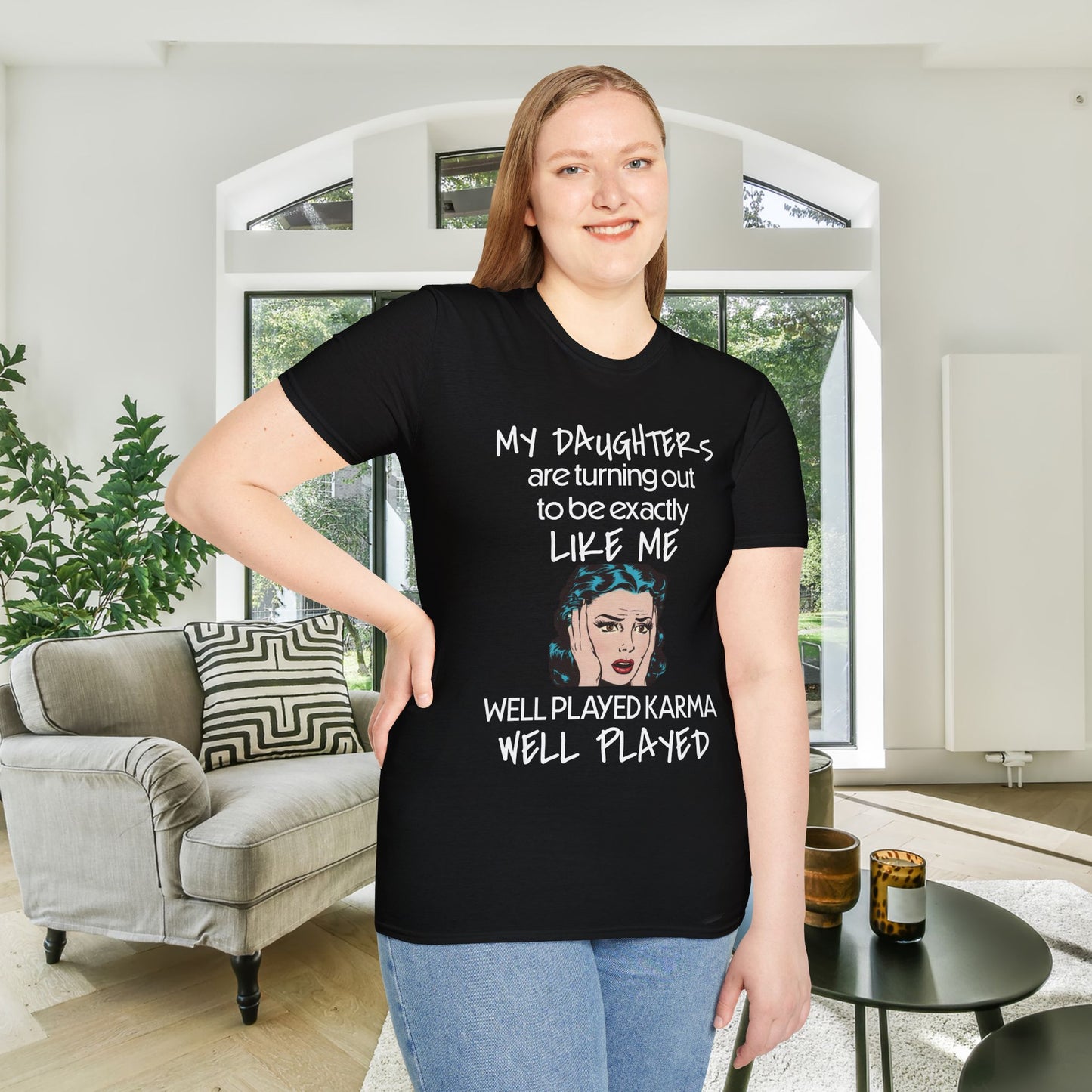 My Daughters Are Turning Out To Be Exactly Like Me... Adult T-shirt