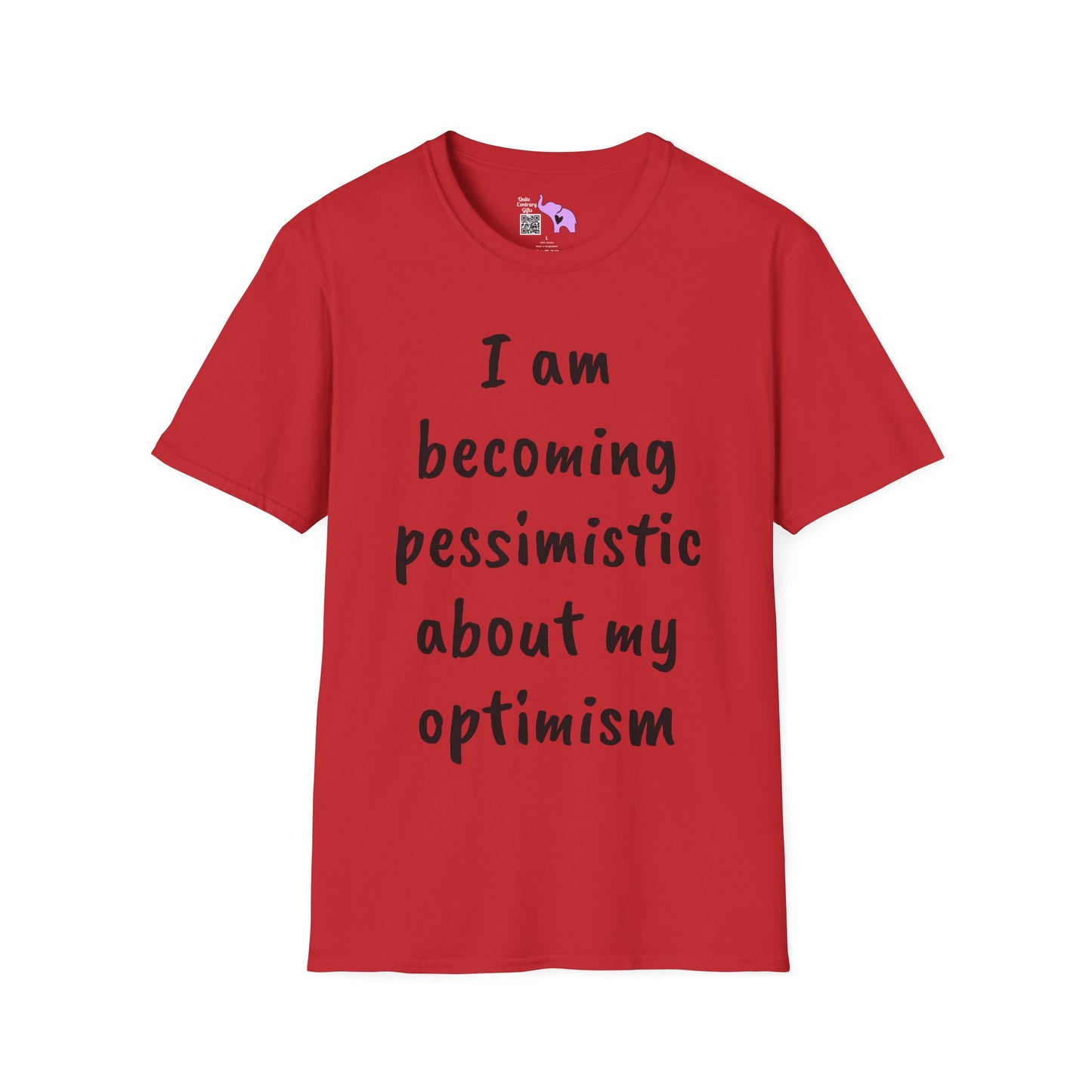 I am Becoming Pessimistic About my Optimism Adult T-shirt