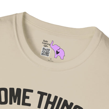 Some Things Are Better Left Unsaid, But... Adult T-shirt