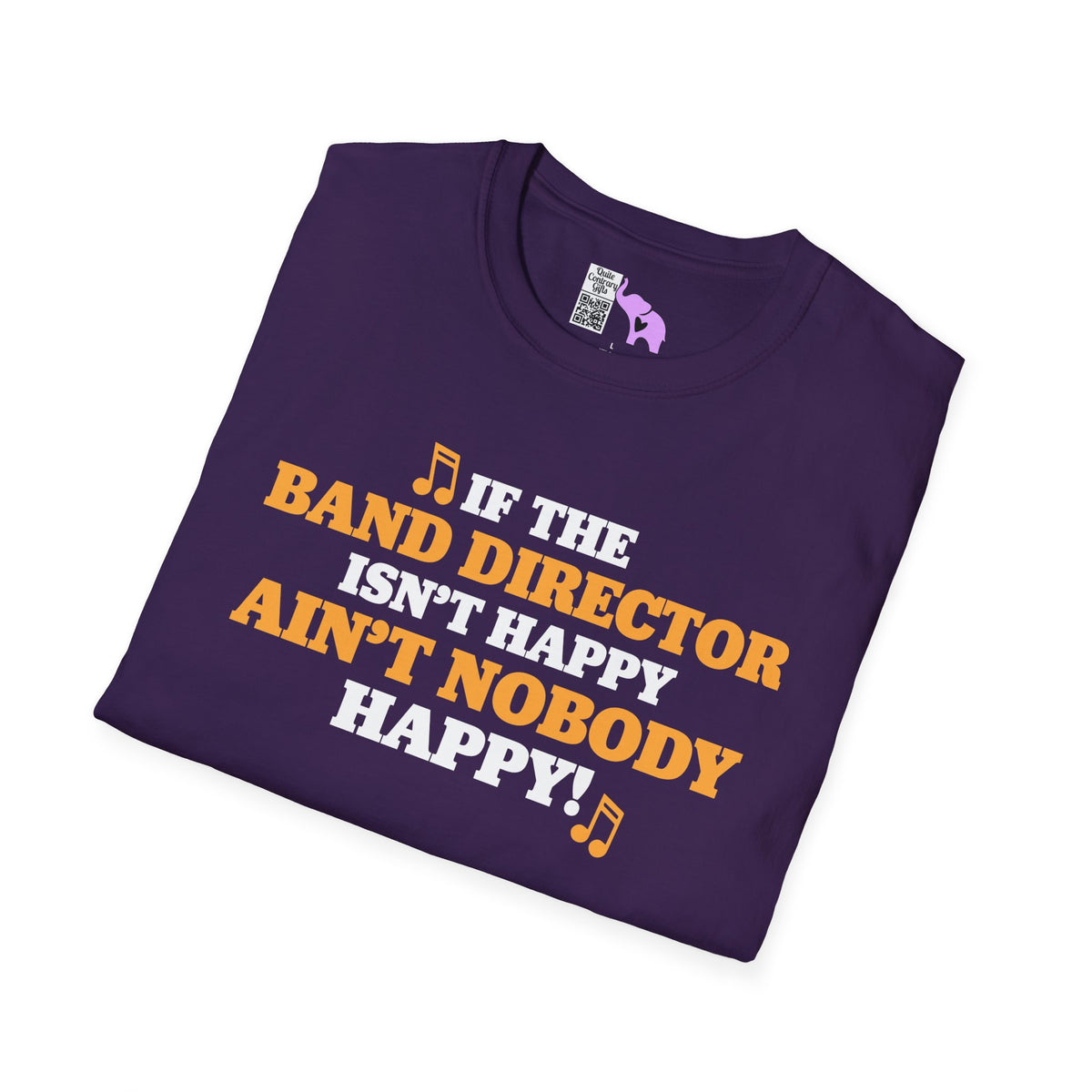 If The Band Director Isn't Happy Ain't Nobody Happy Adult T-shirt