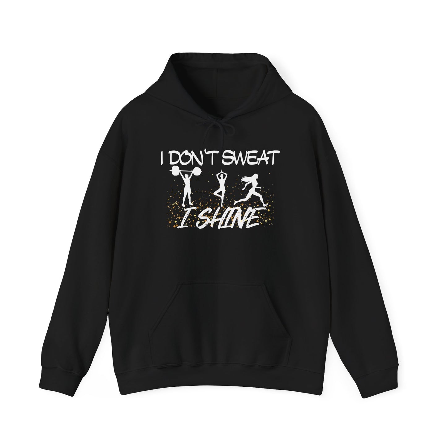 I Don't Sweat I Shine Heavy Blend™ Hooded Sweatshirt