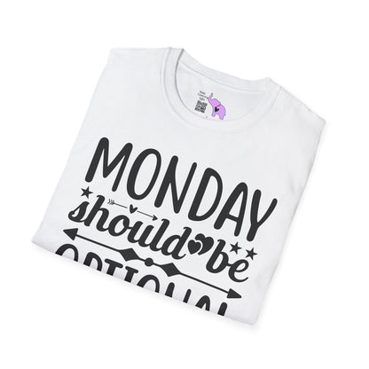 Monday Should Be Optional Adult T-shirt