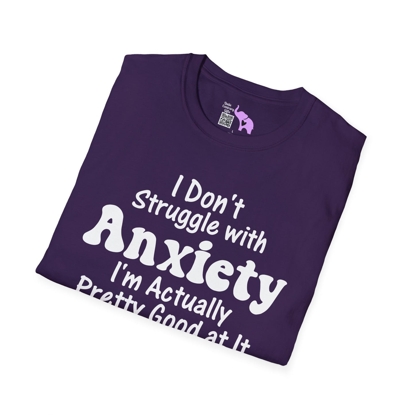 I Don't Struggle With Anxiety I'm Actually Pretty Good At It Adult T-shirt