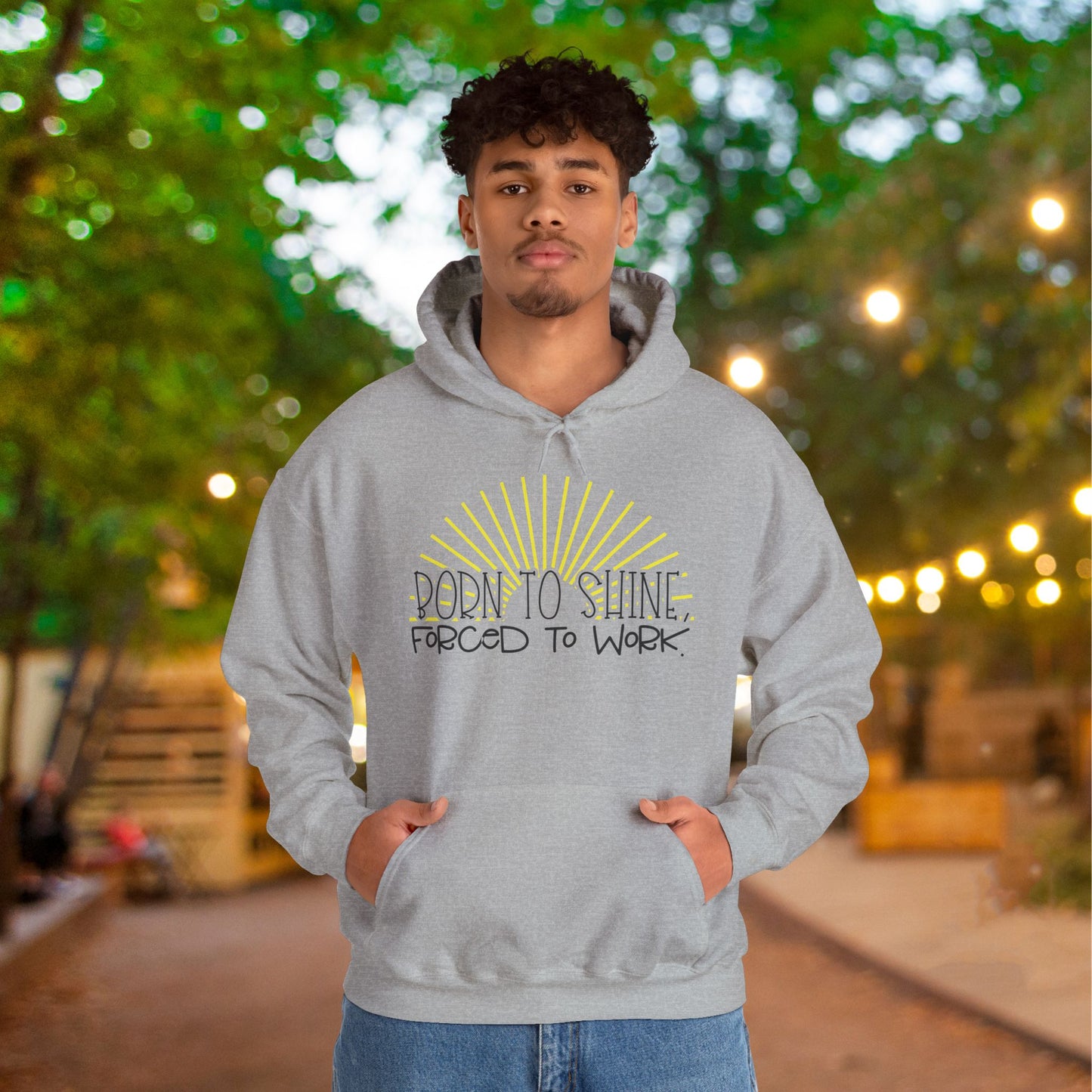 Born To Shine Forced To Work Heavy Blend™ Hooded Sweatshirt