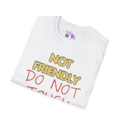 Not Friendly Do Not Touch Adult  T-shirt