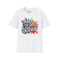 Have The Day You Deserve Adult T-shirt