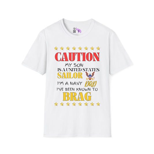 Caution My Son is a US Sailor I've Been Known to Brag (Dad) Adult T-Shirt
