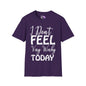 I Don't Feel Very Worky Today Adult T-shirt