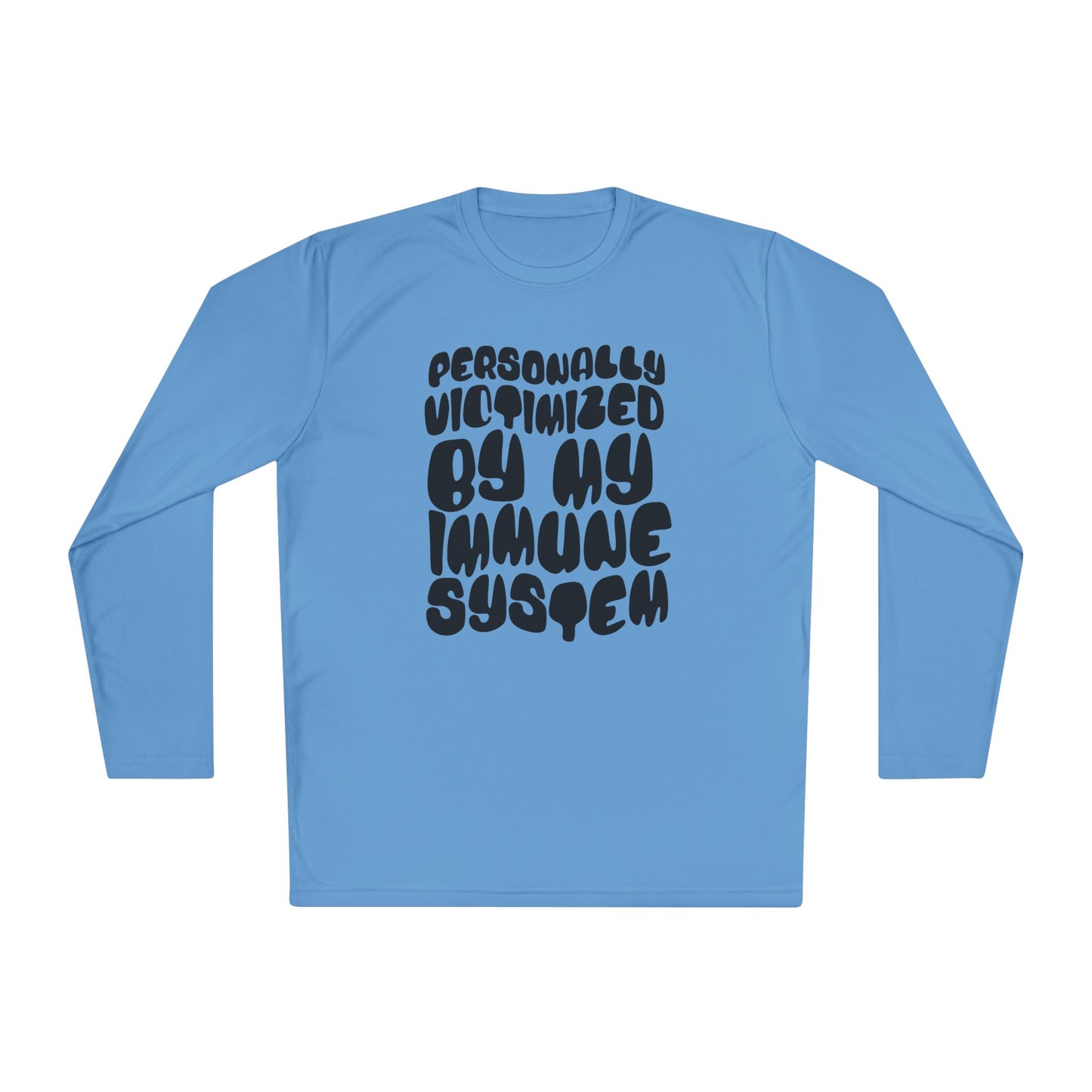 Personally Victimized By My Immune System Adult Long Sleeve Tee