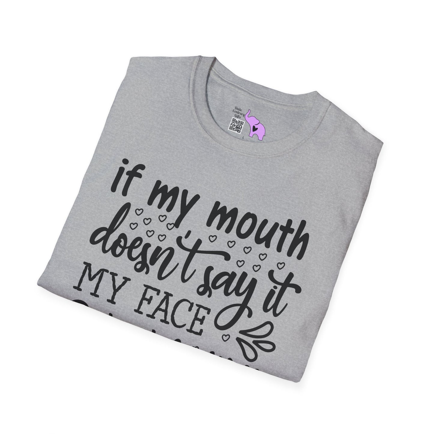 If My Mouth Doesn't Say It My Face Definitely Will Adult T-shirt