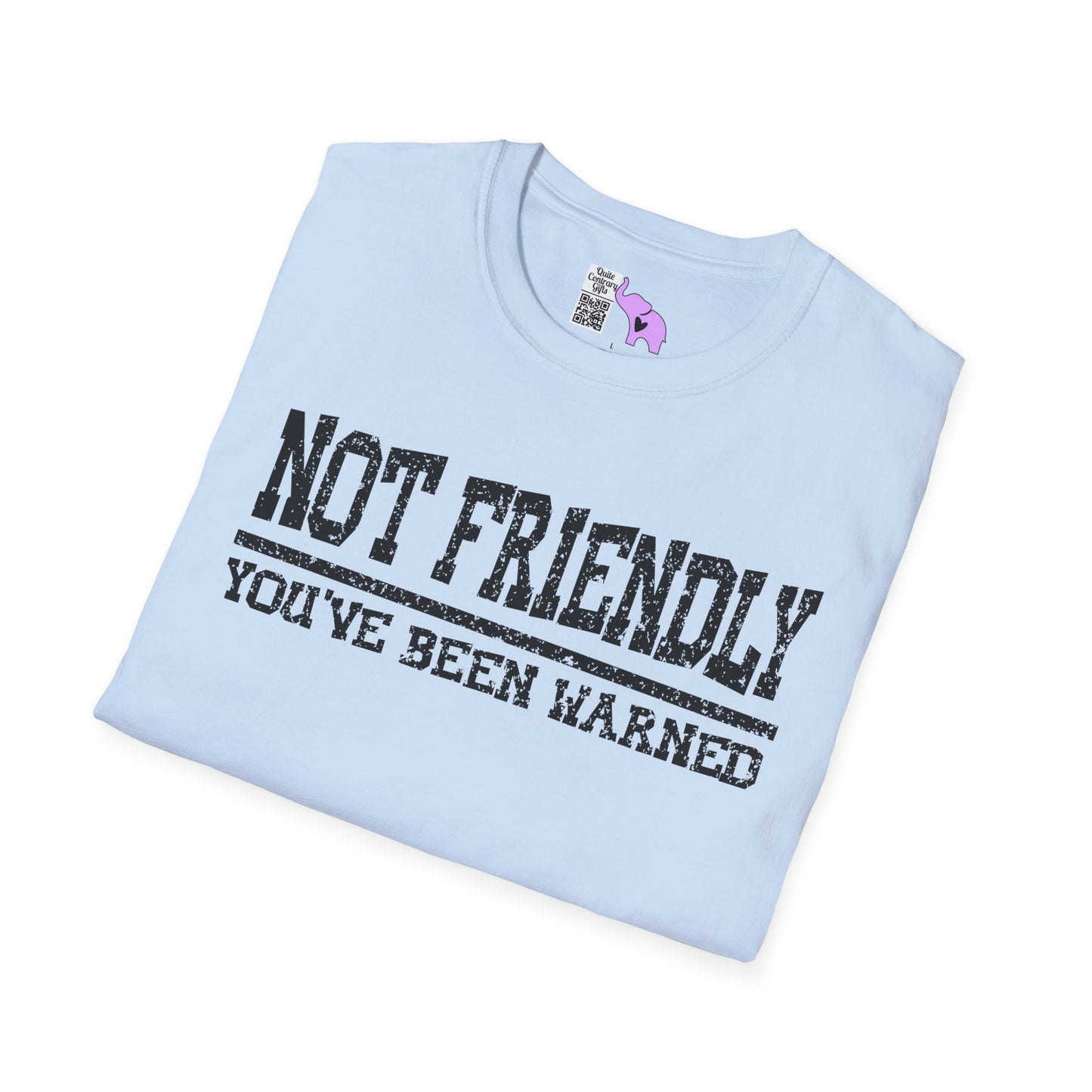 Not Friendly You've Been Warned Adult T-shirt