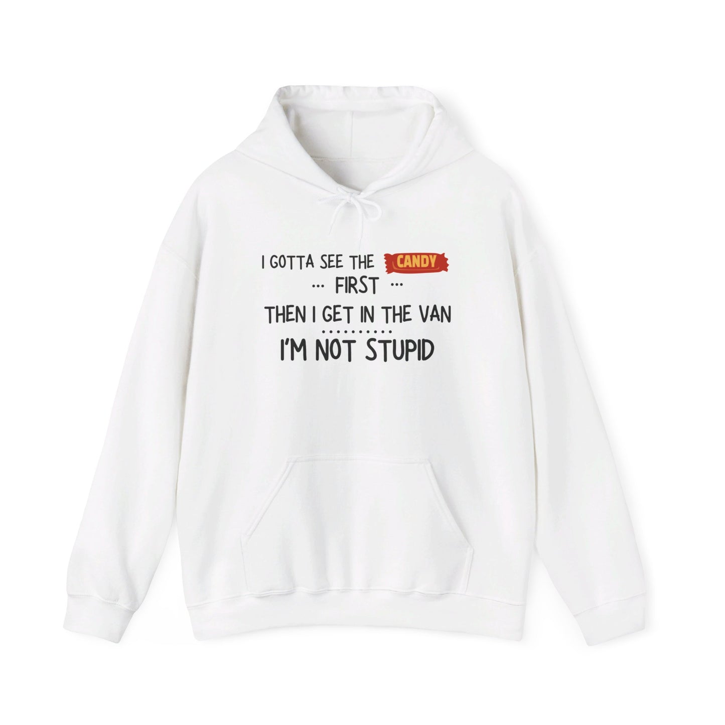 I Have To See The Candy First... Heavy Blend™ Hooded Sweatshirt