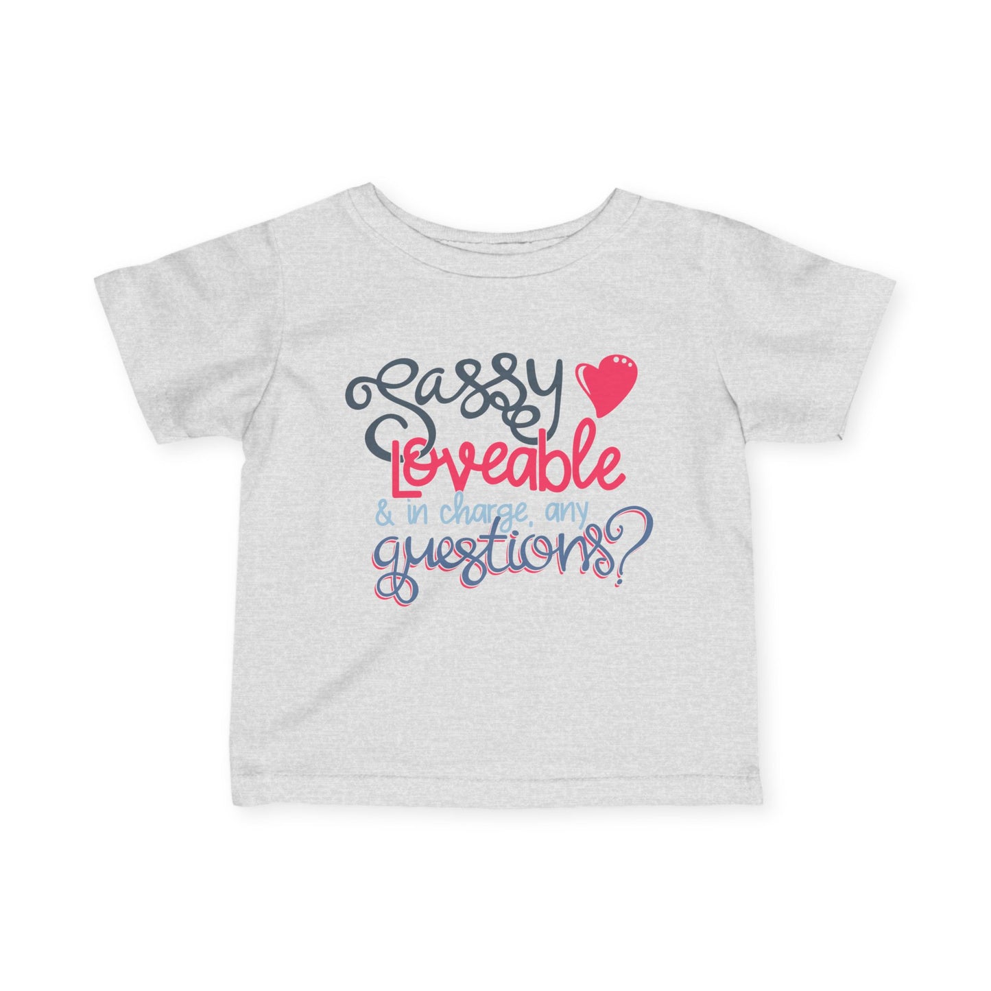 Sassy Loveable & In Charge, Any Questions? Infant Soft T-Shirt