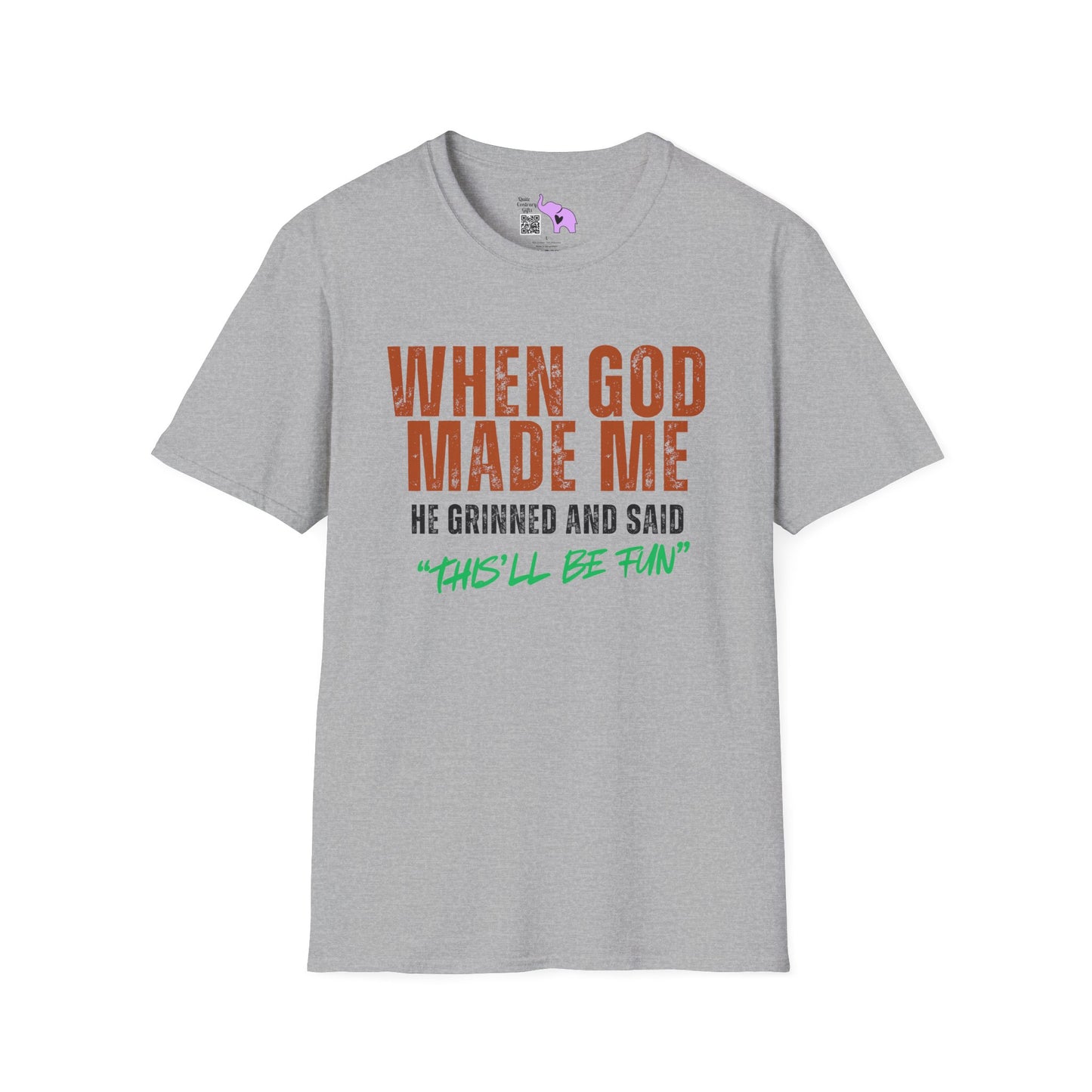 When God Made Me He Grinned And Said "This'll Be Fun" Adult T-shirt