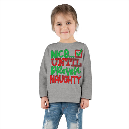 Nice Until Proven Naughty 2 Toddler Long Sleeve Tee