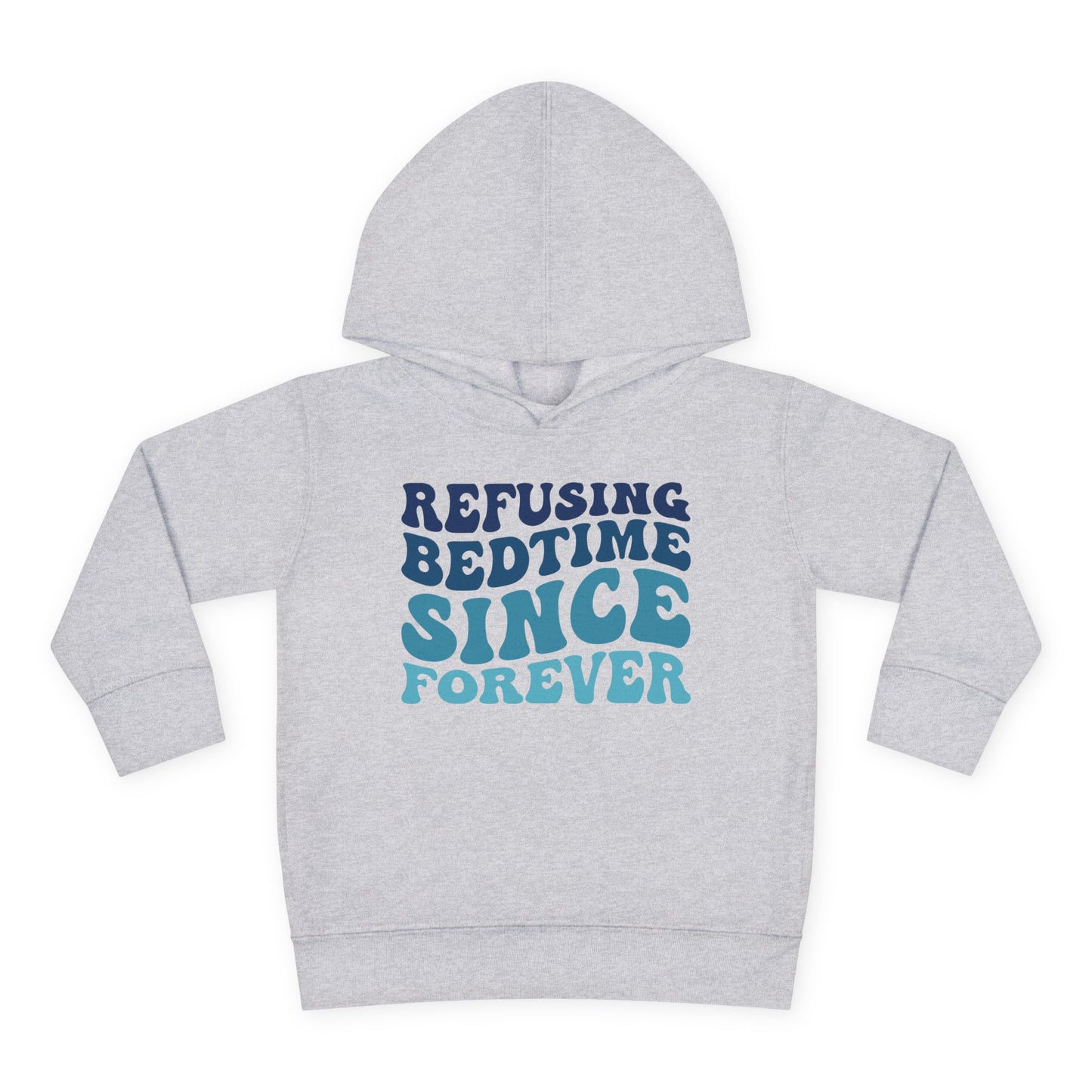 Refusing Bedtime Since Forever Toddler Hoodie